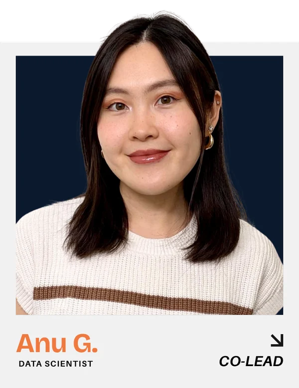 Anu G. — Data Scientist. Co-lead.