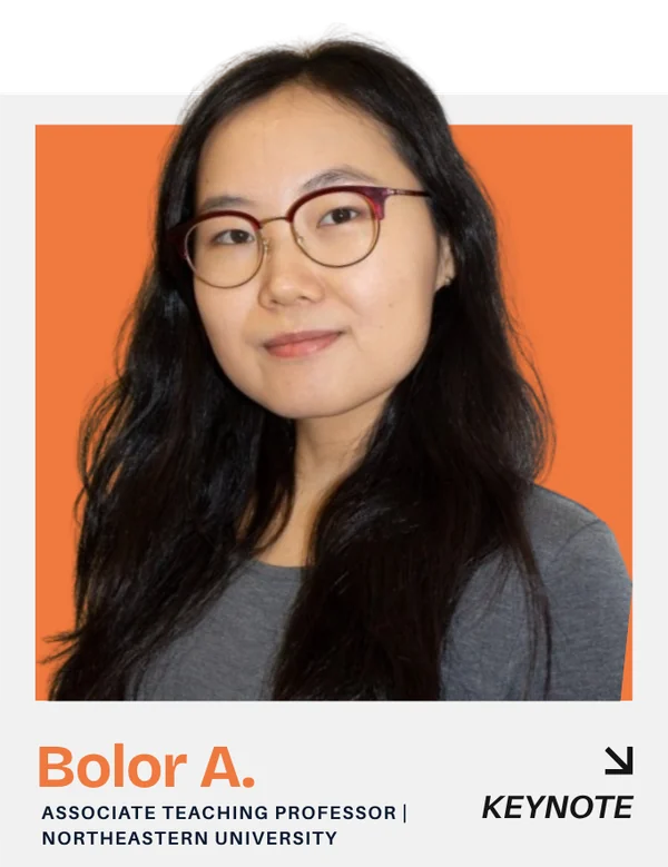 Bolor A. — Associate Teaching Professor, Northeastern University. Keynote.