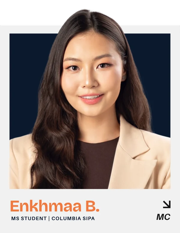 Enkhmaa B. — MS student, Columbia SIPA. MC.