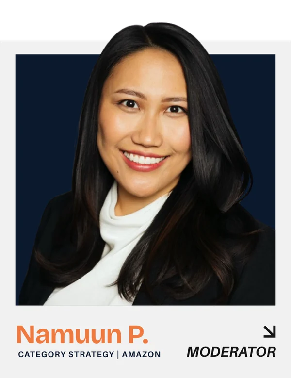 Namuun P. — Category Strategy, Amazon. Moderator.