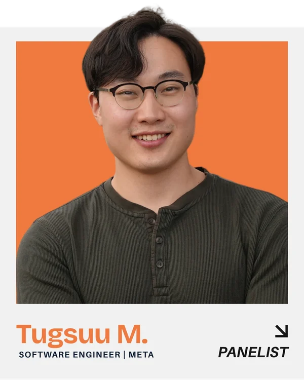 Tugsuu M. — Software Engineer, Meta. Panelist.